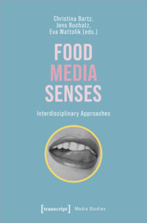 Cover des Buches "Food Media Senses. Interdisciplinary Approaches", unter dem Titel ein Rundbild mit dem leicht geöffneten Mund einer Frau, deren Zunge über die oberen Zähne streicht